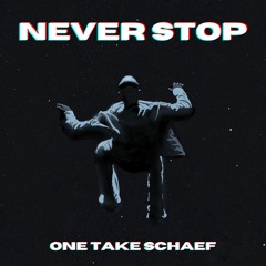 NEVER STOP
