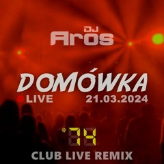DOMÓWKA #74: Club Live Remix | LIVE · 21.03.2024