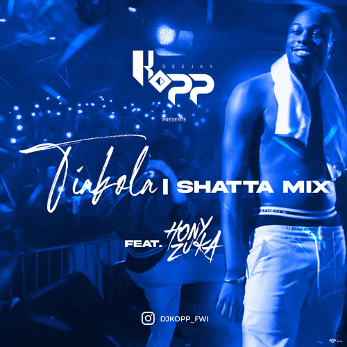 DJ KOPP - Tiakola Shatta Mix (ft HONY ZUKA )