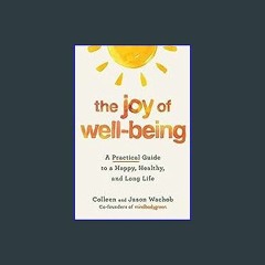 #^DOWNLOAD 📚 The Joy of Well-Being: A Practical Guide to a Happy, Healthy, and Long Life <(DOWNLOA