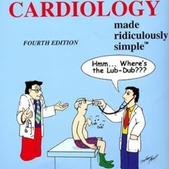 (PDF) R.E.A.D Clinical Cardiology Made Ridiculously Simple (PDFEPUB)-Read By  Michael A. Chizne