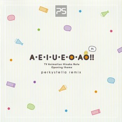 Hinako Note OP - あ・え・い・う・え・お・あお!! (PerkyStella Remix)