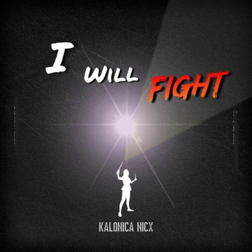 Stream I Will Fight by KALONICA NICX