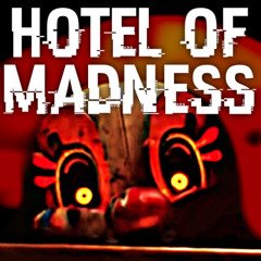 Hotel of Madness