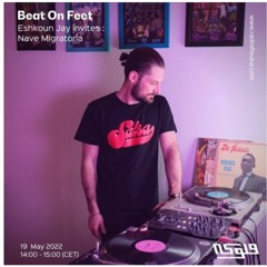 Beat on Feet Radio Show Eshkounjay Invites  Nave Migratoria 19 05 2022