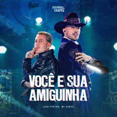 VOCÊ E SUA AMIGUINHA (Ao Vivo)