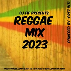 PREZ INTL REGGAE MIX 2023 | MIXED BY : DJ FIF