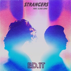 Strangers (feat. Glass Lord)