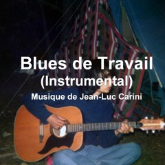 Blues De Travail (Work blues)(Instrumental By Jean-Luc.Carini)