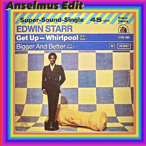 Edwin Starr- Get Up Whirlpool (Anselmus Edit)