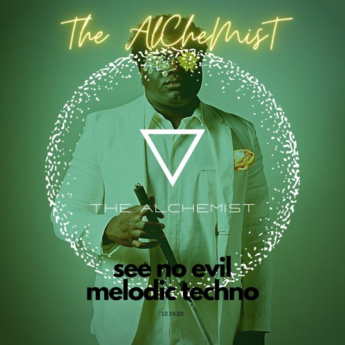 See no Evil Melodic Techno 2022 - 12 - 19