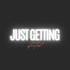 Just Getting Started feat. LXNESXME (prod. by McX x Max Geurts)