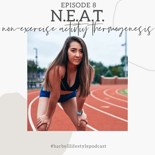 The Barbell Lifestyle Podcast #8: NEAT