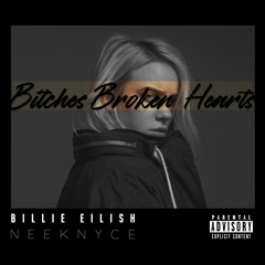 Bitches Broken Hearts (Neek Nyce Remix)