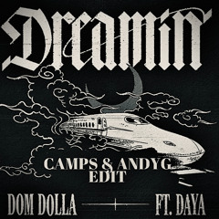 Dom Dolla - Dreamin' (CAMPS & AndyG Edit)