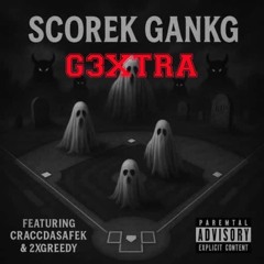 Scorek Gnkgc (Ft. 2xgreedy & craccdasafek)