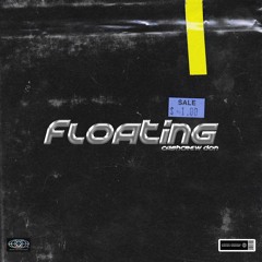 Floating (prod. YGB Don)