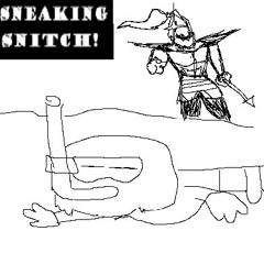 Sneaking (like a) Snitch!