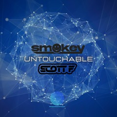 Smokey & Scott F - Untouchable [sample]