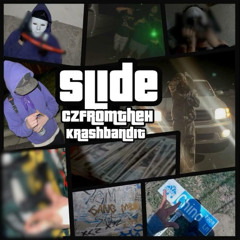 Slide ft. Krashbandit