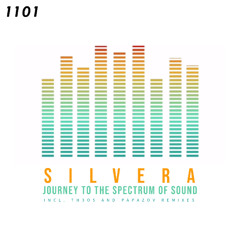 PREMIERE! Silvera - Journey To The Spectrum Of Sound (Original Mix) 1101 Recods