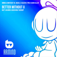 Better Without U (Daft Lucario & Dash Wolf Dashup)