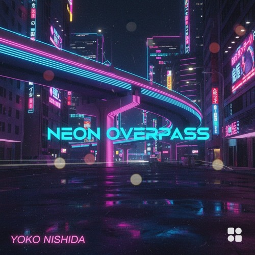 その他 Neon Stream Yoko Nishida - Neon Overpass by IKONS | Listen online for