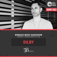 Bondage Music Radio #382 - mixed by Dilby // Ibiza Global Radio