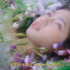 CUỐI NGÀY - MIC cover