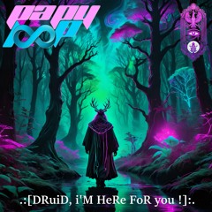 DRuiD - i'M HeRe FoR you !
