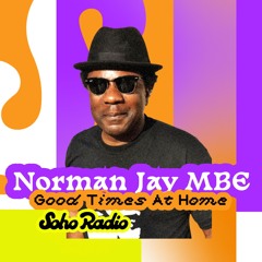 Good Times at Home - Norman Jay MBE (20/07/2025)