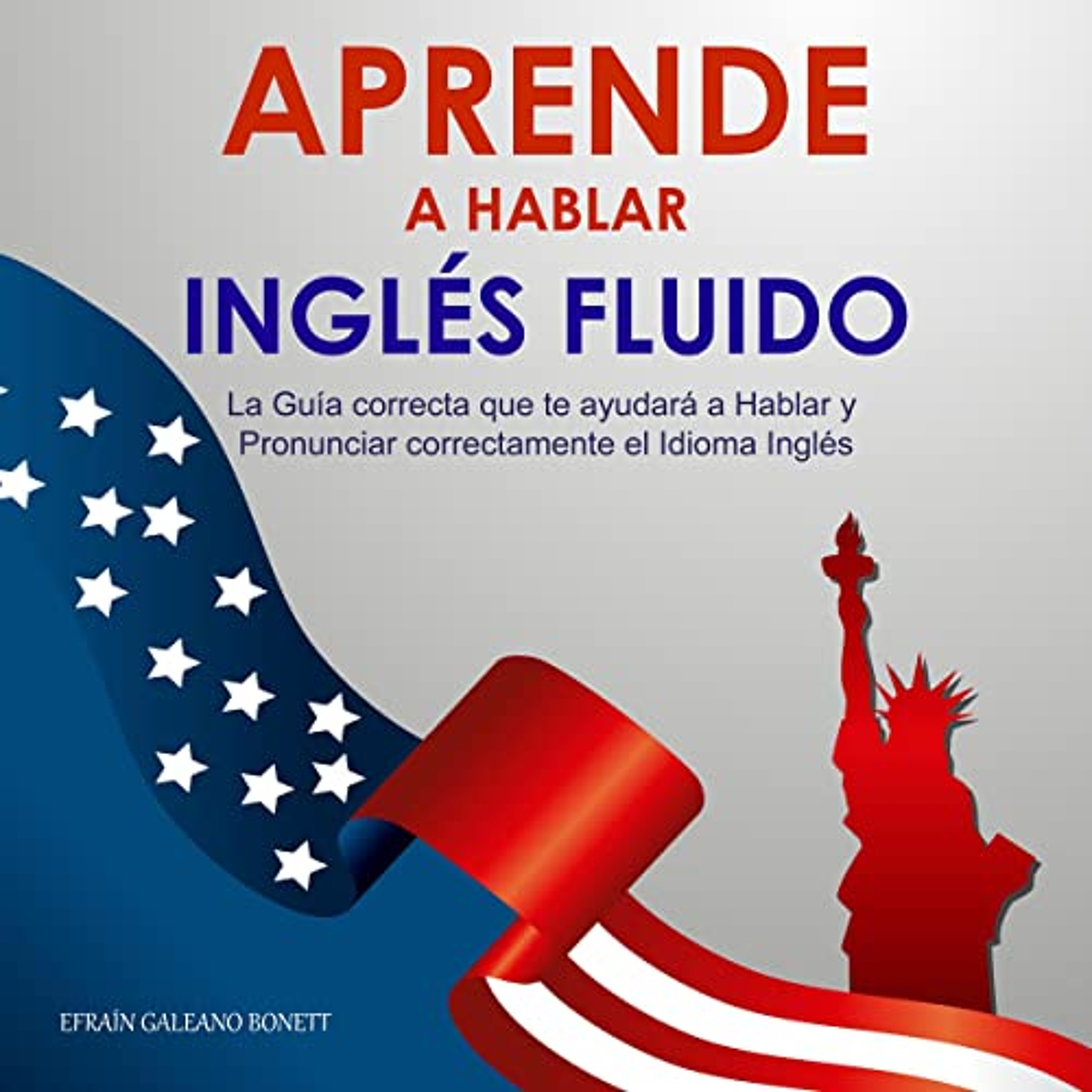 Aprende a Hablar Inglés Fluido [Learn to Speak English Fluently] (Audiolibro) | Prueba Gratis