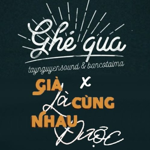 Già Cùng Nhau Là Được x Ghé Qua (Mix by lbang)
