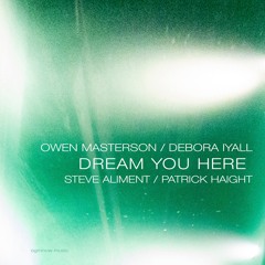 Dream You Here (feat. Debora Iyall)
