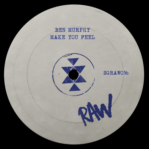 SGRAW036 - Ben Murphy - Make You Feel