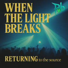 WHEN THE LIGHT BREAKS