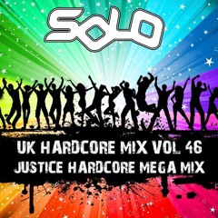 Solo UK Hardcore Mix Vol 46 (Justice Hardcore Mega Mix)