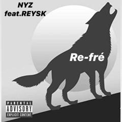 NYZ feat REYSK - ReFré