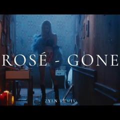 ROSÉ - GONE(ZYAN Remix)