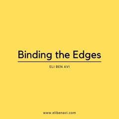 Binding the Edges | Eli Ben Avi