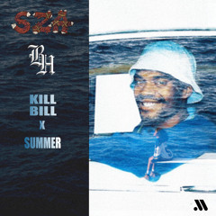 Kill Bill x Summer (SZA vs BROCKHAMPTON)