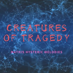 Creatures Of Tragedy