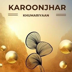 Karoonjhar by Khumariyaan