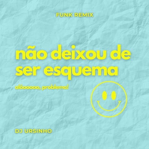 Não Deixou De Ser Esquema - Funk Remix