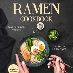 PDF_⚡ The Delightfully Vibrant Ramen Cookbook: Savory Ramen Recipes to Warm Chilly