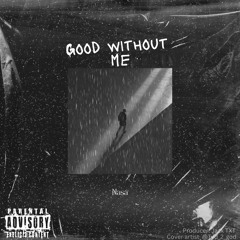 Good Without Me