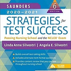 [Get] [KINDLE PDF EBOOK EPUB] Saunders 2020-2021 Strategies for Test Success: Passing Nursing School