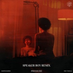 Martin Garrix Ft.Tove Lo-Pressure(Speaker Boy Remix)