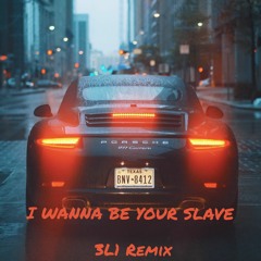 I WANNA BE YOUR SLAVE | 3L1 REMIX | Slap House