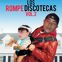 Los Rompe Discotecas Vol.II FT. EZZEY